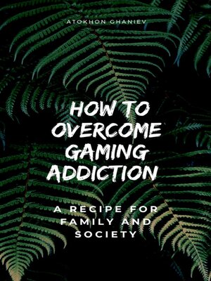 cover image of How to Overcome Gaming Addiction